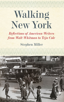 Hardcover Walking New York: Reflections of American Writers from Walt Whitman to Teju Cole Book