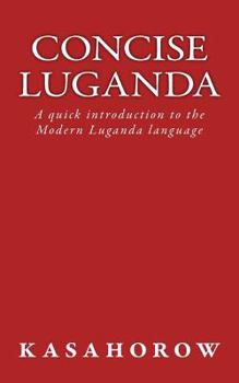 Paperback Concise Luganda: A quick introduction to the Modern Luganda language Book