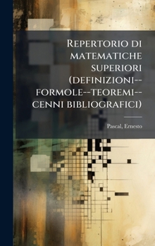 Hardcover Repertorio di matematiche superiori (definizioni--formole--teoremi--cenni bibliografici) [Italian] Book