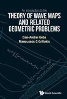 Hardcover An Introduction to the Theory of Wave Maps and Related Geometric Problems Book