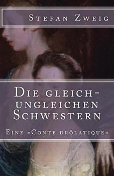 Paperback Die gleich-ungleichen Schwestern: Eine Conte drôlatique [German] Book