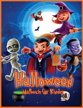 Paperback Halloween Malbuch F?r Kinder: Original & einzigartige Halloween Malvorlagen f?r Kinder, Malbuch f?r Kinder jeden Alters 2-4, 4-8, Kleinkinder, Kinde [German] Book