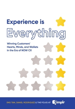 Hardcover Experience Is Everything: Winning Customers' Hearts, Minds & Wallets in the Era of NOW CX Book