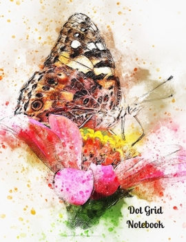 Paperback Dot Grid Notebook: Realistic Watercolor Butterfly Journal With Beautiful Flowers (8.5 x 11 inches) - 120 Dotted Pages Book