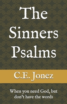 Paperback The Sinners Psalms: When you need God, but don't have the words Book