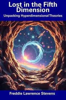 Lost in the Fifth Dimension: Unpacking Hyperdimensional Theories