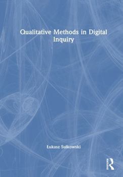Hardcover Qualitative Methods in Digital Inquiry Book