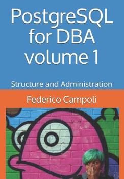 Paperback PostgreSQL for DBA Volume 1: Structure and Administration Book