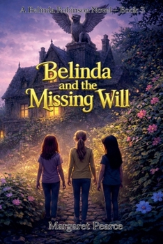 A Belinda Robinson Novel Book 3: Belinda and the Missing Will - Book #3 of the Belinda Robinson