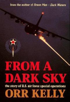 Hardcover From a Dark Sky: The Story of U.S. Air Force Special Operations Book