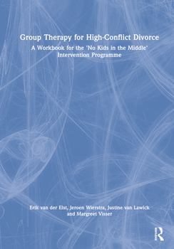Hardcover Group Therapy for High-Conflict Divorce: A Workbook for the 'no Kids in the Middle' Intervention Programme Book