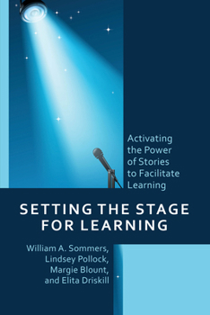 Hardcover Setting the Stage for Learning: Activating the Power of Stories to Facilitate Learning Book