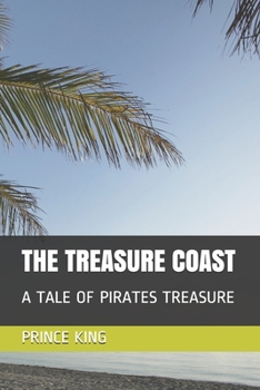 Paperback The Treasure Coast: A Tale of Pirate's Treasure Book