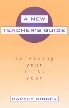 Paperback A New Teacher's Guide: Surviving Your First Year Book
