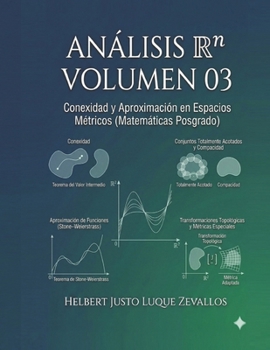 Análisis Rⁿ Volumen 03: Conexidad y Aproximación en Espacios Métricos