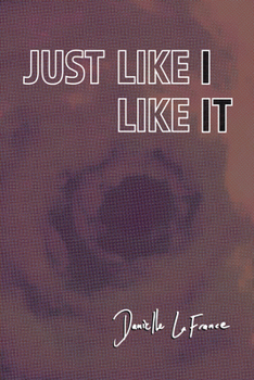 Paperback Just Like I Like It Book