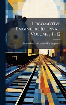 Hardcover Locomotive Engineers Journal, Volumes 11-12 Book