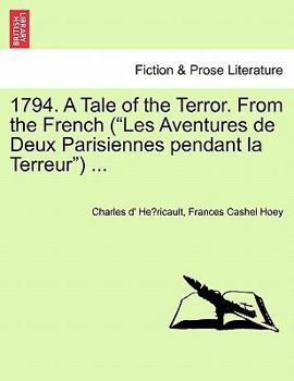 Paperback 1794. a Tale of the Terror. from the French ("Les Aventures de Deux Parisiennes Pendant La Terreur") ... Book