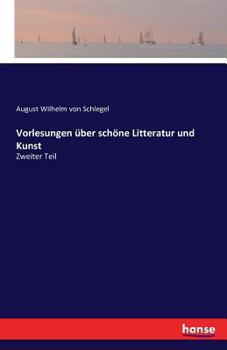 Paperback Vorlesungen über schöne Litteratur und Kunst: Zweiter Teil [German] Book