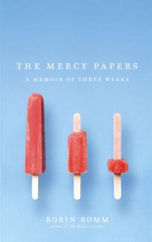 Hardcover The Mercy Papers: A Memoir of Three Weeks Book