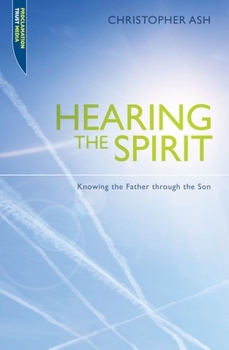 Paperback Hearing the Spirit: Knowing the Father Through the Son. Book