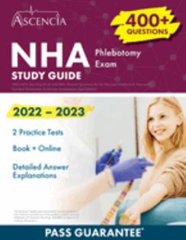 Paperback NHA Phlebotomy Exam Study Guide 2022-2023: Test Prep Book with 400+ Practice Questions for the National Healthcareer Association Certified Phlebotomy Book