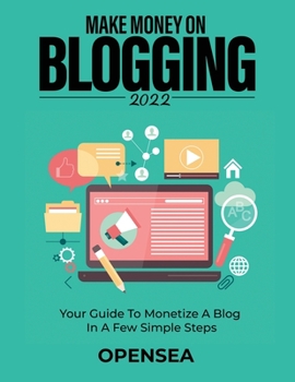 Paperback Make Money on Blogging 2022: Your Guide to Monetize a Blog in a Few Simple Steps Book