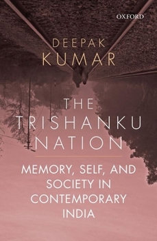 Paperback The Trishanku Nation: Memory, Self, and Society in Contemporary India Book