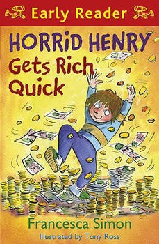 Horrid Henry Gets Rich Quick - Book #5 of the Horrid Henry Early Reader
