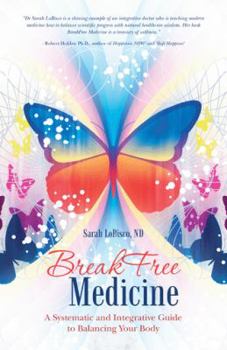 Paperback BreakFree Medicine: A Systematic and Integrative Guide to Balancing Your Body Book
