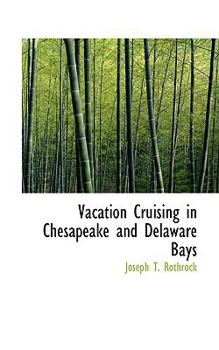 Vacation Cruising in Chesapeake and Delaware Bays