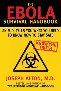 Hardcover The Ebola Survival Handbook: An MD Tells You What You Need to Know Now to Stay Safe Book