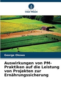 Paperback Auswirkungen von PM-Praktiken auf die Leistung von Projekten zur Ernährungssicherung [German] Book