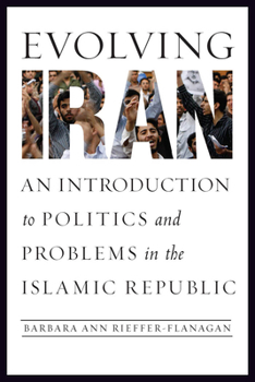 Paperback Evolving Iran: An Introduction to Politics and Problems in the Islamic Republic Book