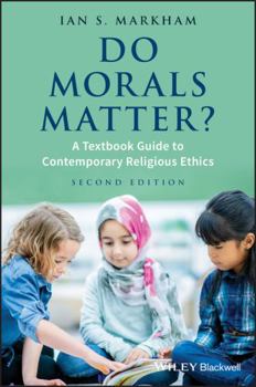 Paperback Do Morals Matter?: A Textbook Guide to Contemporary Religious Ethics Book