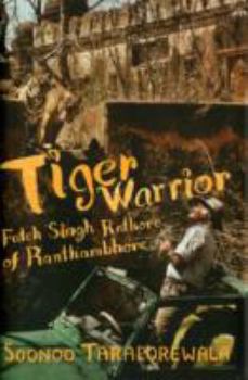 Hardcover Tiger Warrior: Fateh Singh Rathore of Ranthambhore Book