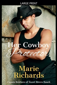 Her Cowboy Protector - Book #6 of the Carsen Brothers of Sweet Rivers Ranch