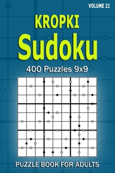 Paperback Kropki Sudoku Puzzle Book for Adults: 400 Puzzles 9x9 (Volume 21) Book
