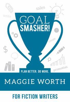 Paperback Goal Smasher! for Fiction Writers Book