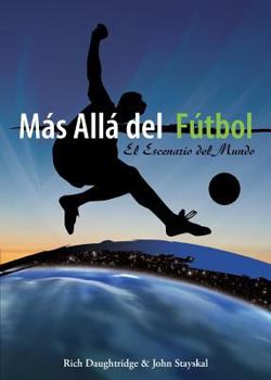 Paperback Más Allá del Fútbol: El Escenario del Mundo [Spanish] Book