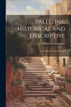 Paperback Palestine, Historical and Descriptive; Or, the Home of God's People Book