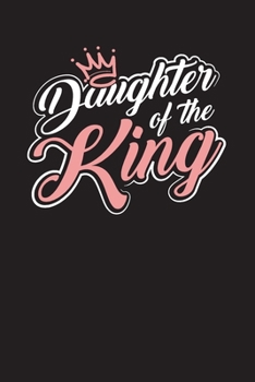 Daughter Of The King: Bible Study Journal – Bible Verse Reflection Notebook