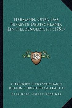 Paperback Hermann, Oder Das Befreyte Deutschland, Ein Heldengedicht (1751) [German] Book