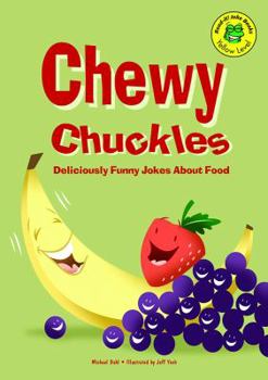 Library Binding Chewy Chuckles: Deliciously Funny Jokes about Food Book