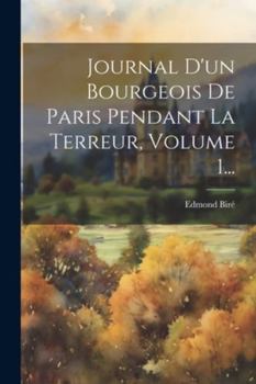 Paperback Journal D'un Bourgeois De Paris Pendant La Terreur, Volume 1... [French] Book