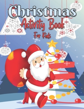 Paperback Christmas Activity Book For Kids: A Very Merry Christmas Activity Book. Dot to Dot Picture, Coloring Pages, Mazes, Word Search. Toddler. Kid Work Book