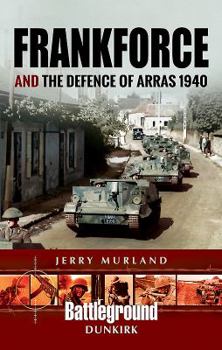 Paperback Frankforce and the Defence of Arras 1940 Book