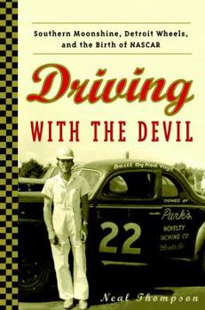 Hardcover Driving with the Devil: Southern Moonshine, Detroit Wheels, and the Birth of NASCAR Book