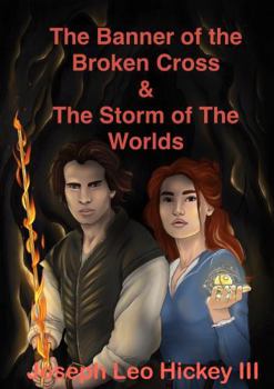 The Banner of the Broken Cross & the Storm of the Worlds (The Banner of the Broken Cross - Novels)