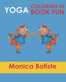 Paperback Yoga Coloring in Book Fun: Coloring in Yoga poses for Kids and Grown ups Book